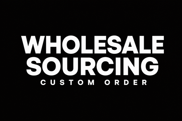 Wholesale Sourcing — Custom Order